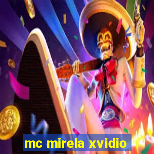 mc mirela xvidio